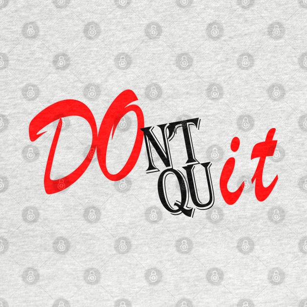 Dont Quit - Motivational by momo1978